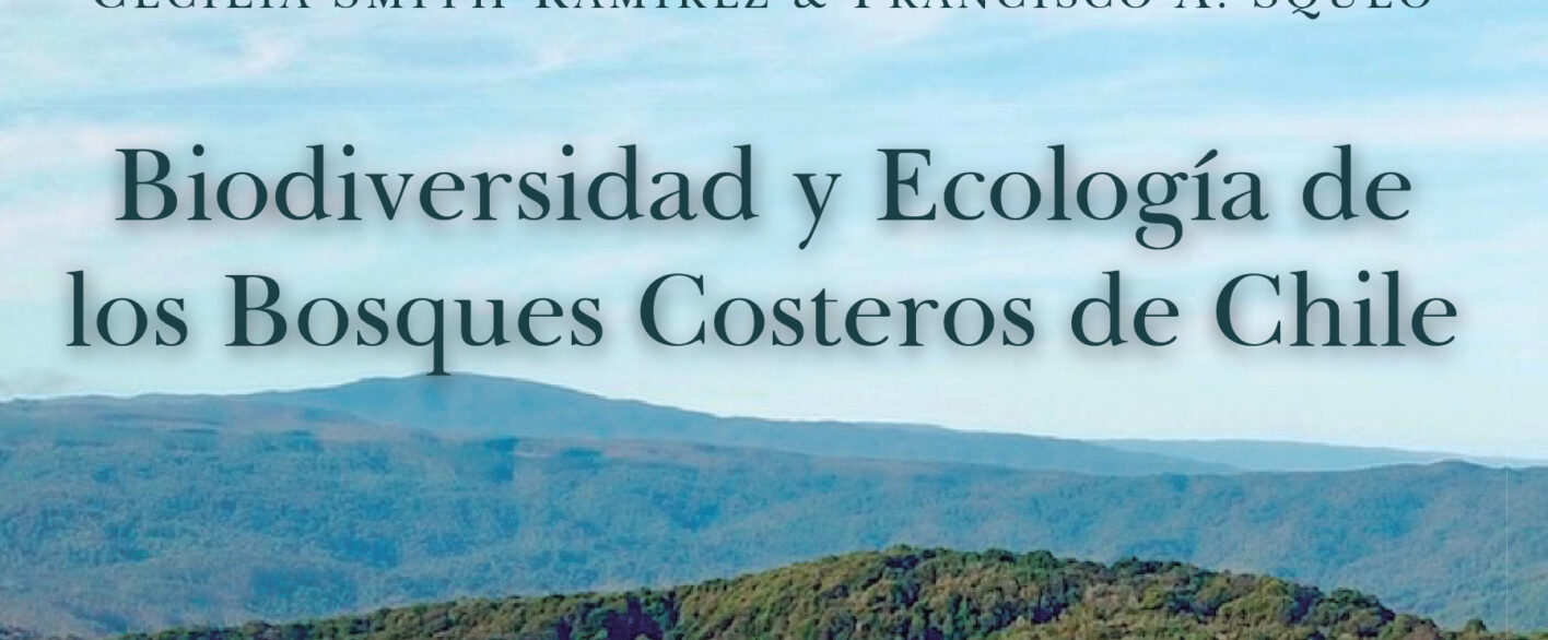 Biodiversidad y Ecología de los Bosques Costeros de Chile